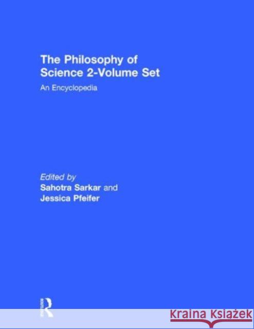 The Philosophy of Science 2-Volume Set: An Encyclopedia Sarkar, Sahotra 9780415939270 Routledge - książka