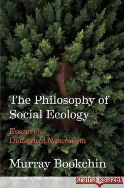 The Philosophy of Social Ecology: Essays on Dialectical Naturalism Murray Bookchin 9781849354400 AK Press - książka