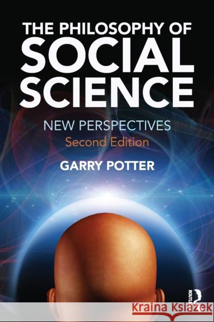 The Philosophy of Social Science: New Perspectives, 2nd Edition Garry Potter 9781138998407 Routledge - książka