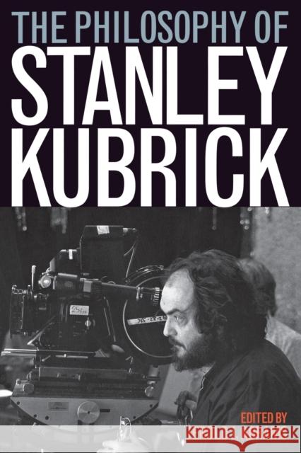 The Philosophy of Stanley Kubrick Jerold J. Abrams 9780813192208 University Press of Kentucky - książka