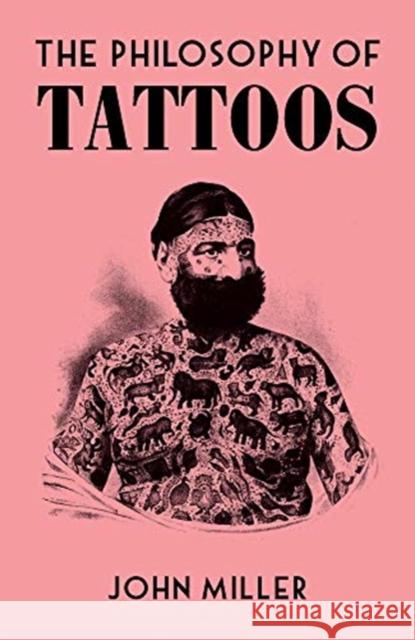 The Philosophy of Tattoos John Miller 9780712353083 British Library Publishing - książka