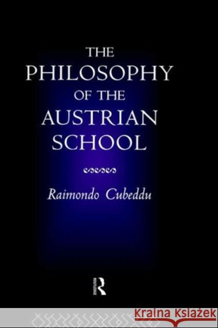 The Philosophy of the Austrian School Raimondo Cubeddu R. Cubeddu Cubeddu Raimond 9780415086479 Routledge - książka