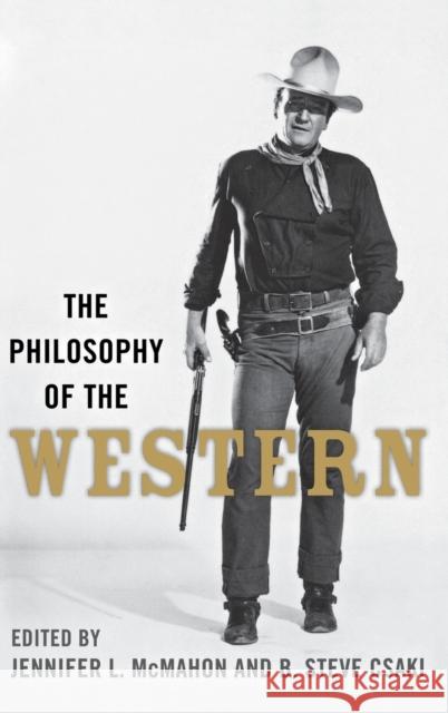 The Philosophy of the Western Jennifer L McMahon 9780813125916  - książka
