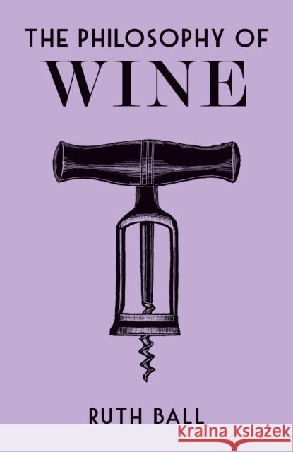 The Philosophy of Wine Ruth Ball 9780712352789 British Library - książka