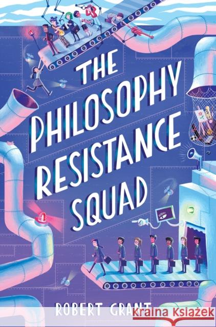 The Philosophy Resistance Squad Robert Grant 9781912417308 Little Island - książka