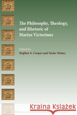 The Philosophy, Theology, and Rhetoric of Marius Victorinus Stephen a Cooper, Václav Němec 9781628375275 SBL Press - książka