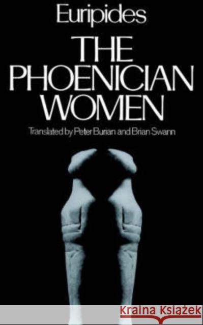 The Phoenician Women Euripides                                Burian Swann                             Burian/Swann 9780195077087 Oxford University Press - książka