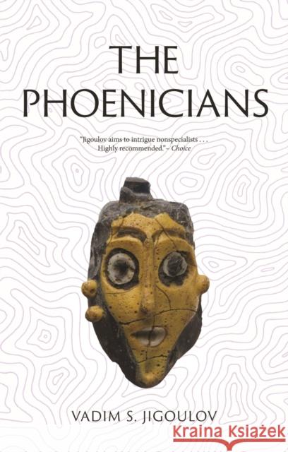 The Phoenicians: Lost Civilizations Vadim S. Jigoulov 9781789149449 Reaktion Books - książka