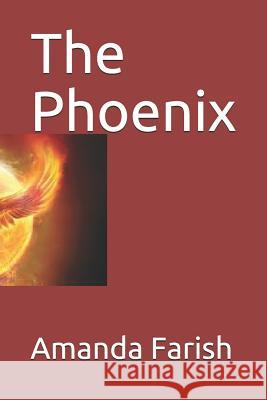 The Phoenix Amanda Farish 9781081479381 Independently Published - książka