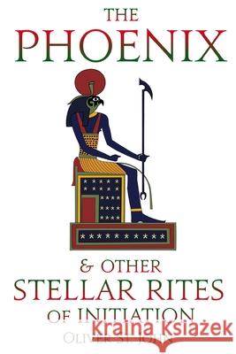 The Phoenix and other Stellar Rites of Initiation St John, Oliver 9781788085601 Ordo Astri - książka