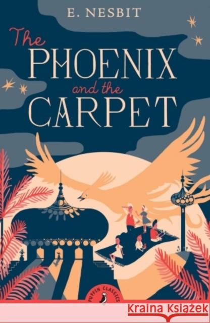 The Phoenix and the Carpet Edith Nesbit 9780241736746 Penguin Random House Children's UK - książka