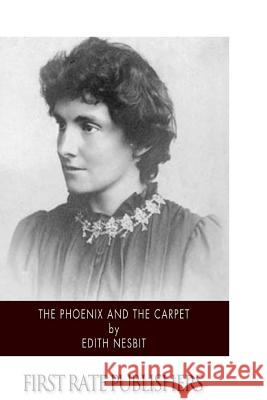 The Phoenix and the Carpet Edith Nesbit 9781503112889 Createspace - książka