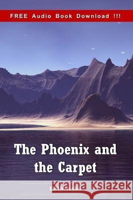 The Phoenix and the Carpet (Include Audio book) Edith Nesbit 9781540714800 Createspace Independent Publishing Platform - książka