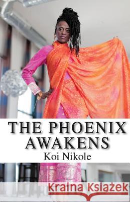 The Phoenix Awakens Koi Nikole Sharron Nicole Michelle Lewis 9780692737156 Virtue Exchange - książka