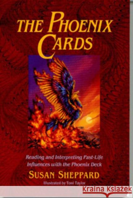 The Phoenix Cards: Reading and Interpreting Past-Life Influences with the Phoenix Deck [With Book] Sheppard, Susan 9780892813100 Destiny Books - książka