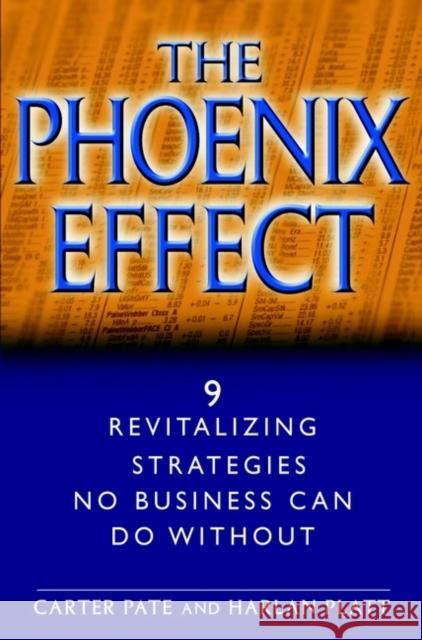 The Phoenix Effect: 9 Revitalizing Strategies No Business Can Do Without Pate, Carter 9780471062622 John Wiley & Sons - książka