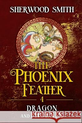 The Phoenix Feather IV: Dragon and Phoenix Sherwood Smith 9781636320519 Book View Cafe - książka