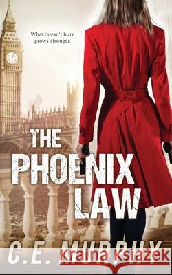 The Phoenix Law: Author's Preferred Edition C. E. Murphy 9781613171769 Miz Kit Productions - książka