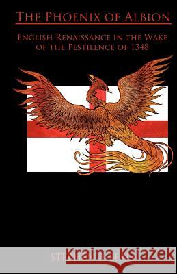 The Phoenix of Albion: English Renaissance in the Wake of the Pestilence of 1348 Stephen E. Seale 9781481820950 Createspace - książka