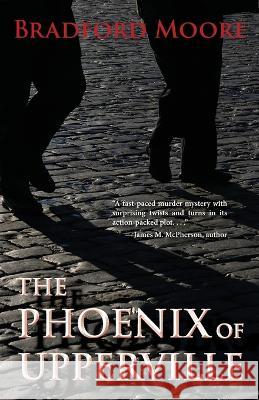 The Phoenix of Upperville Bradford Moore   9781953021595 Belle Isle Books - książka