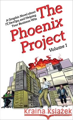 The Phoenix Project: A Graphic Novel about It, Devops, and Helping Your Business Win Gene Kim Mike Collins 9781950508914 It Revolution Press - książka