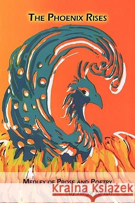 The Phoenix Rises: Medley of Prose and Poetry Tanya Turton, Turton 9781425191474 Trafford Publishing - książka