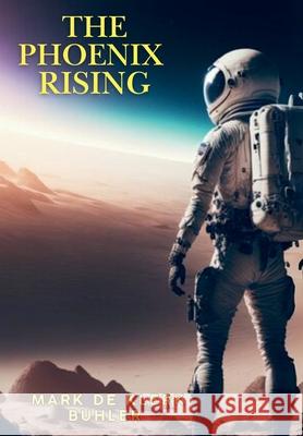 The Phoenix Rising Mark de Klerk Buhler 9781639503155 Writers Apex - książka