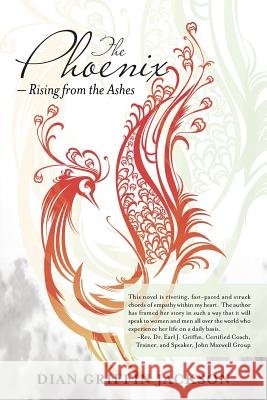 The Phoenix - Rising from the Ashes Dian Griffin Jackson 9781458215277 Abbott Press - książka