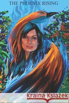 The Phoenix Rising: The ending of the path Carolyn O'Connor Enrique Koo Ricardo Monta?a 9780648613824 Ricardo Montana - książka