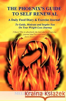 The Phoenix's Guide to Self Renewal Melissa Alvarez 9781596110366 Adrema Press - książka