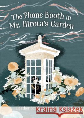 The Phone Booth in Mr. Hirota's Garden Heather Smith Rachel Wada 9781459821033 Orca Book Publishers - książka