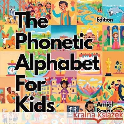 The Phonetic Alphabet For Kids Amiel Basas 9780648639121 Amiel Basas - książka