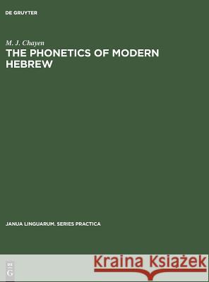 The Phonetics of Modern Hebrew Moses Jeremiah Chayen   9783110999891 Mouton de Gruyter - książka