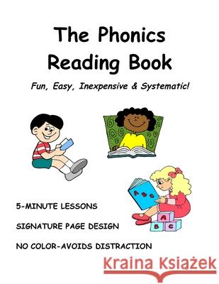 The PHONICS READING BOOK: Teach Your Child To Read With Fun & Easy Lessons! Nick J Decandia Bsme, Rita D Newman Bs Ed 9781475244984 Createspace Independent Publishing Platform - książka