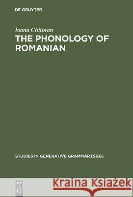 The Phonology of Romanian Chitoran, Ioana 9783110167665 Walter de Gruyter - książka