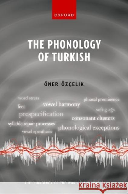 The Phonology of Turkish Ozcelik  9780192869722 OUP OXFORD - książka