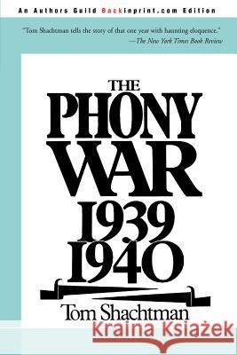 The Phony War 1939-1940 Tom Shachtman 9780595160723 Backinprint.com - książka