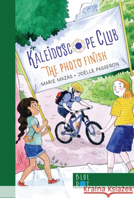 The Photo Finish: Kaleidoscope Club Series Book # 3 Marie Mazas, Joelle Passeron 9798989858897 Blue Dot Kids Press - książka