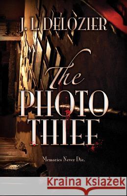 The Photo Thief J. L. DeLozier 9780744307269 Camcat Books - książka