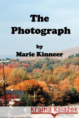 The Photograph Marie Kinneer 9781518880667 Createspace Independent Publishing Platform - książka