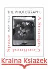 The Photograph: A Strange, Confined Space Price, Mary 9780804723084 Stanford University Press