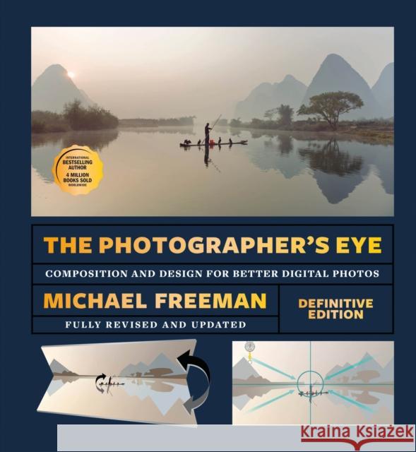 The Photographer's Eye (Definitive Edition): Composition and Design for Better Photos Michael Freeman 9781840918878 Octopus Publishing Group - książka