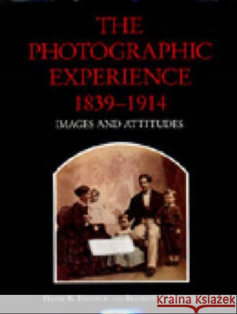 The Photographic Experience, 1839-1914 : Images and Attitudes Heinz K Henisch 9780271009308  - książka