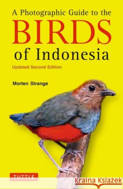 The Photographic Guide to the Birds of Indonesia: Updated Second Edition Morten Strange 9780804858397 Tuttle Publishing - książka