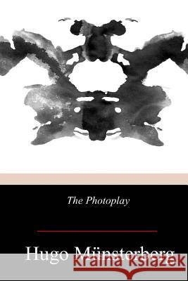 The Photoplay Hugo Munsterberg 9781719255967 Createspace Independent Publishing Platform - książka