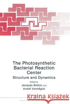 The Photosynthetic Bacterial Reaction Center: Structure and Dynamics Breton, J. 9781489908179 Springer - książka