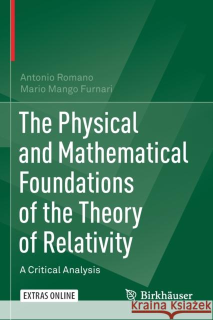 The Physical and Mathematical Foundations of the Theory of Relativity: A Critical Analysis Antonio Romano Mario Mang 9783030272395 Birkhauser - książka