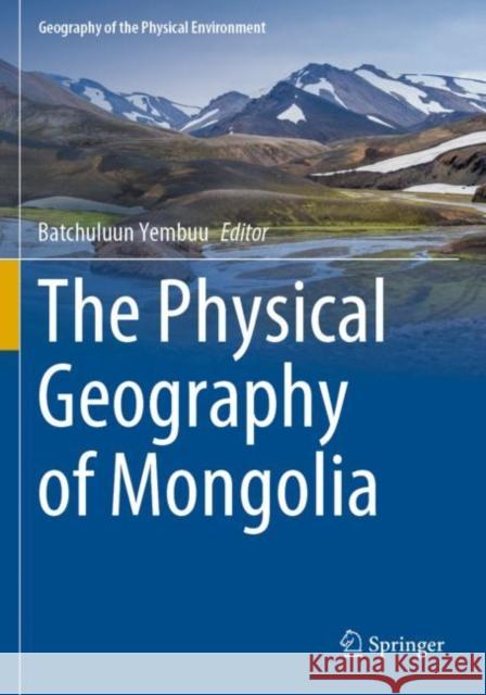The Physical Geography of Mongolia  9783030614362 Springer International Publishing - książka