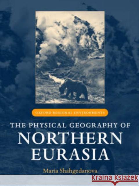 The Physical Geography of Northern Eurasia  9780198233848 OXFORD UNIVERSITY PRESS - książka