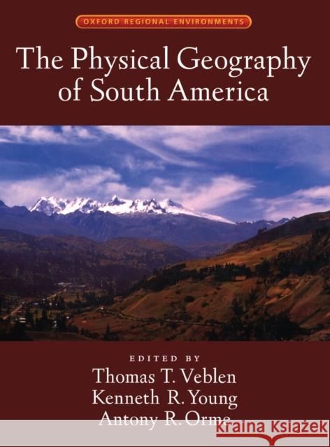 The Physical Geography of South America  Veblen 9780195313413  - książka
